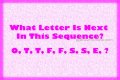 What letter is next in this order?